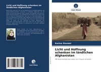 Produktbild: Licht und Hoffnung schenken im l&auml;ndlichen Afghanistan