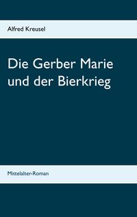 Produktbild: Die Gerber Marie und der Bierkrieg