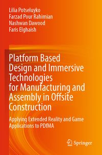 Produktbild: Platform Based Design and Immersive Technologies for Manufacturing and Assembly in Offsite Construction
