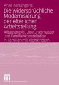 Produktbild: Die widerspr&uuml;chliche Modernisierung der elterlichen Arbeitsteilung