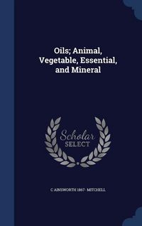 Produktbild: Oils; Animal, Vegetable, Essential, and Mineral