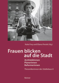 Produktbild: Frauen blicken auf die Stadt - Architektinnen, Planerinnen, Reformerinnen