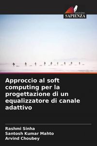 Produktbild: Approccio al soft computing per la progettazione di un equalizzatore di canale adattivo