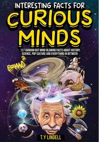 Produktbild: Interesting Facts For Curious Minds: 207 Random But Mind-Blowing Facts About History, Science, Pop Culture and Everything In Between