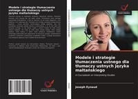 Produktbild: Modele i strategie t&iquest;umaczenia ustnego dla t&iquest;umaczy ustnych j&iquest;zyka malta&iquest;skiego