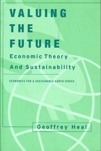 Produktbild: Heal, G: Valuing the Future - Economic Theory & Sustainabili