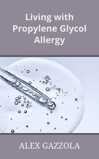 Produktbild: Living with Propylene Glycol Allergy