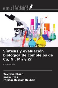 Produktbild: S&iacute;ntesis y evaluaci&oacute;n biol&oacute;gica de complejos de Cu, Ni, Mn y Zn