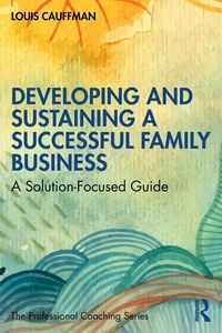Produktbild: Developing and Sustaining a Successful Family Business