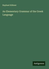 Produktbild: An Elementary Grammar of the Greek Language