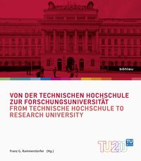 Produktbild: Von der Technischen Hochschule zur Forschungsuniversit&auml;t / From Technische Hochschule to Research University