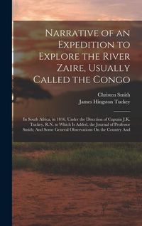 Produktbild: Narrative of an Expedition to Explore the River Zaire, Usually Called the Congo