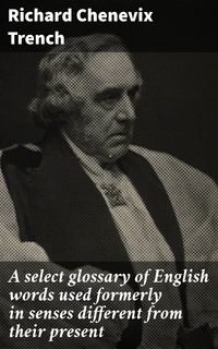 Produktbild: A select glossary of English words used formerly in senses different from their present