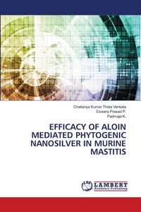 Produktbild: EFFICACY OF ALOIN MEDIATED PHYTOGENIC NANOSILVER IN MURINE MASTITIS