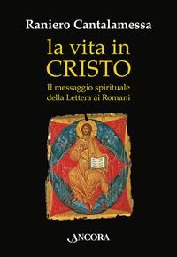 Produktbild: La vita in Cristo. Il messaggio spirituale della Lettera ai Romani