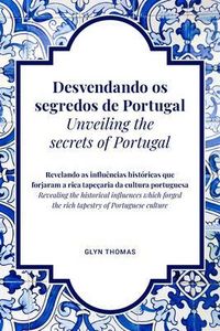 Produktbild: Desvendando os segredos de Portugal | Unveiling the secrets of Portugal - BILINGUAL