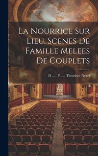 Produktbild: La Nourrice Sur Lieu, Scenes De Famille Melees De Couplets