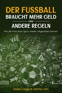 Produktbild: Der Fu&szlig;ball braucht mehr Geld oder andere Regeln