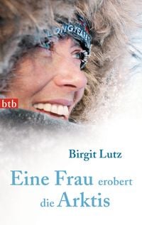 Bild vom Artikel Eine Frau erobert die Arktis vom Autor Birgit Lutz