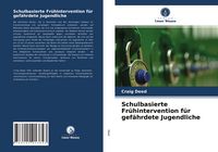 Produktbild: Schulbasierte Fr&uuml;hintervention f&uuml;r gef&auml;hrdete Jugendliche