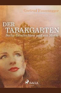 Produktbild: Der Tabakgarten - Sechs Geschichten und ein Motto