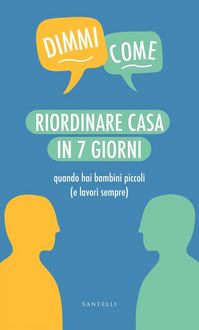 Produktbild: Riordinare casa in 7 giorni quando hai bambini piccoli (e lavori sempre)