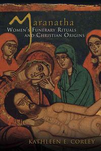 Produktbild: Maranatha: Women's Funerary Rituals and Christian Origins
