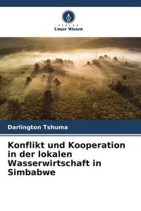 Produktbild: Konflikt und Kooperation in der lokalen Wasserwirtschaft in Simbabwe