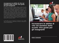 Produktbild: Incorporare le abilit&agrave; di vita nei bambini della scuola: Una guida per gli insegnanti