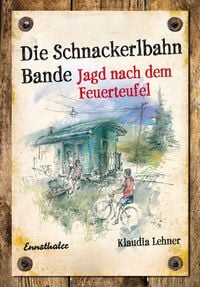 Produktbild: Die Schnackerlbahn Bande: Jagd nach dem Feuerteufel