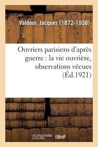 Produktbild: Ouvriers Parisiens d'Apr&egrave;s Guerre: La Vie Ouvri&egrave;re, Observations V&eacute;cues