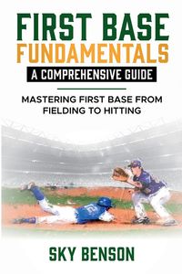 Produktbild: First Base Fundamentals a Comprehensive Guide