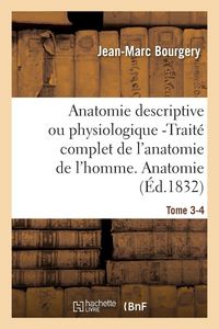 Produktbild: Anatomie descriptive ou physiologique -Trait&eacute; complet de l'anatomie de l'homme. Tome 3-4