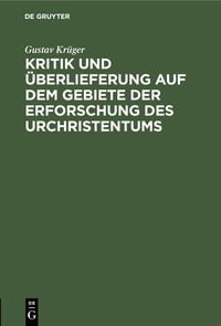 Produktbild: Kritik und &Uuml;berlieferung auf dem Gebiete der Erforschung des Urchristentums