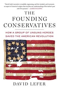 Produktbild: The Founding Conservatives: How a Group of Unsung Heroes Saved the American Revolution