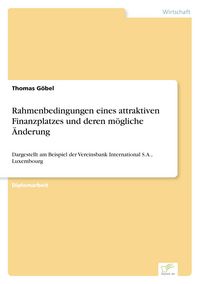 Produktbild: Rahmenbedingungen eines attraktiven Finanzplatzes und deren m&ouml;gliche &Auml;nderung