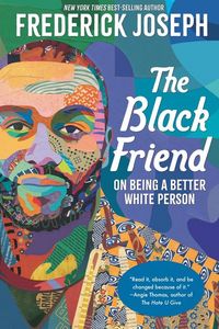 Produktbild: The Black Friend: On Being a Better White Person