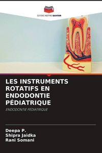 Produktbild: Les Instruments Rotatifs En Endodontie P&eacute;diatrique
