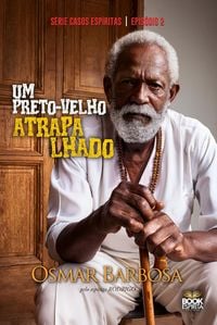 Produktbild: Um Preto-velho Atrapalhado - S&eacute;rie Casos Esp&iacute;ritas - Epis&oacute;dio 02