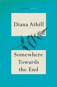 Produktbild: Athill, D: Somewhere Towards The End
