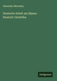 Produktbild: Deutsche Arbeit am Njassa - Deutsch-Ostafrika