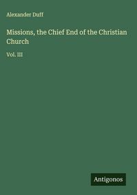 Produktbild: Missions, the Chief End of the Christian Church