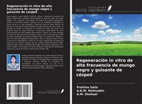 Produktbild: Regeneraci&oacute;n in vitro de alta frecuencia de mungo negro y guisante de c&eacute;sped