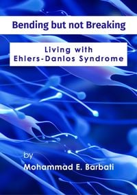 Produktbild: Bending but not Breaking-Living with Ehlers-Danlos Syndrome