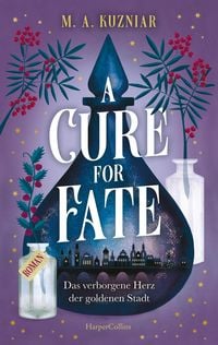 Produktbild A Cure for Fate: Das verborgene Herz der goldenen Stadt