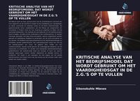 Produktbild: KRITISCHE ANALYSE VAN HET BEDRIJFSMODEL DAT WORDT GEBRUIKT OM HET VAARDIGHEIDSGAT IN DE Z.G.'S OP TE VULLEN