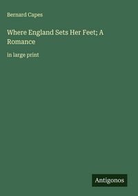 Produktbild: Where England Sets Her Feet; A Romance