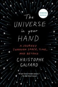 Bild vom Artikel The Universe in Your Hand: A Journey Through Space, Time, and Beyond vom Autor Christophe Galfard