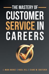 Produktbild: The Mastery of Customer Service in Careers