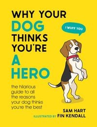 Produktbild: Why Your Dog Thinks You're a Hero